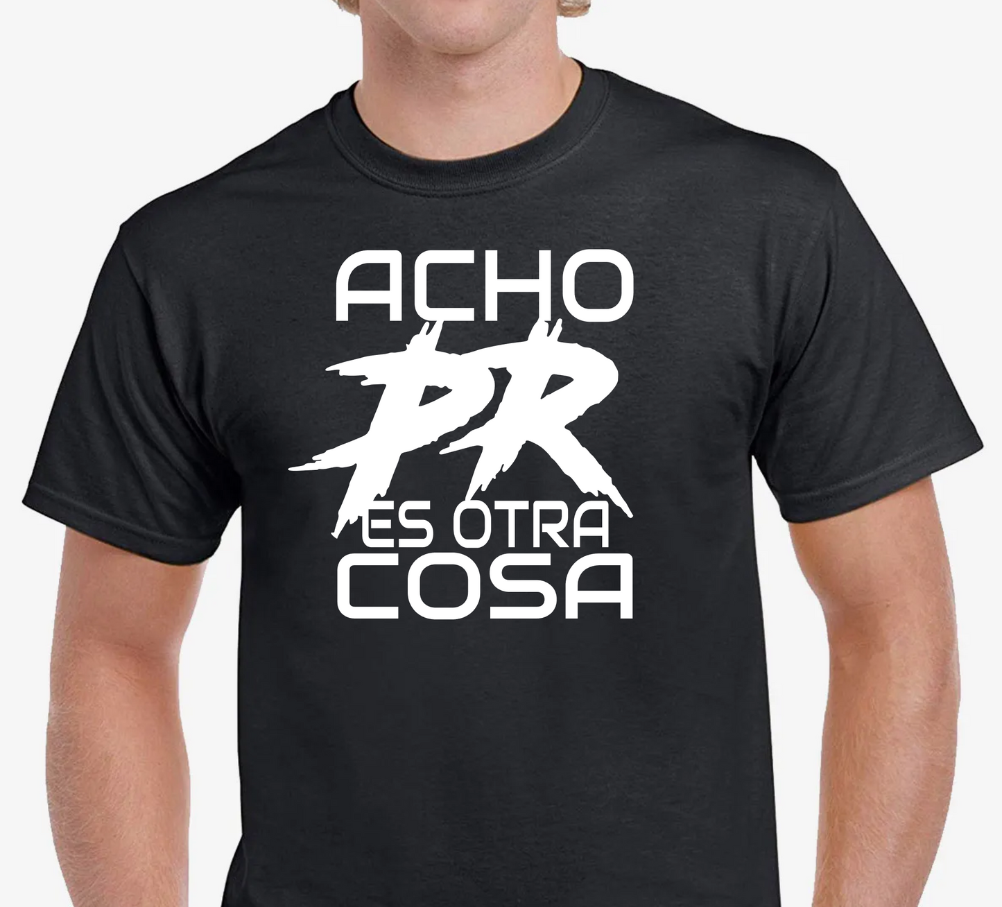 ACHO PR ES OTRA COSA Custom T-Shirt